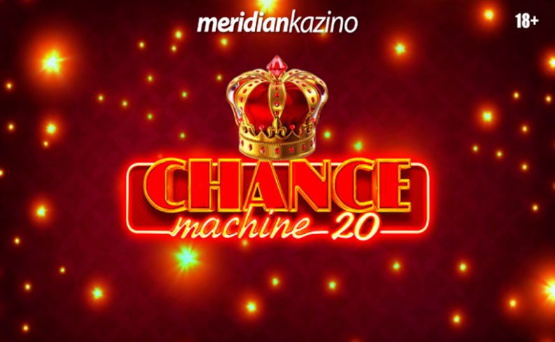 MERIDIAN KAZINO: Chance Machine 20 – vrijeme je za super klasik!