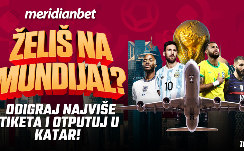 ŽELIŠ NA SVJETSKO PRVENSTVO U FUDBALU? IGRAJ U MERIDIANU I POLETI ZA KATAR!