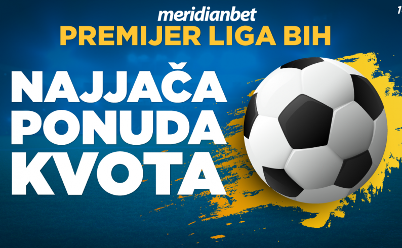 Kladionica Meridian – korak ispred svih: Više od 1,100 različitih igara na sve mečeve Premijer lige BiH